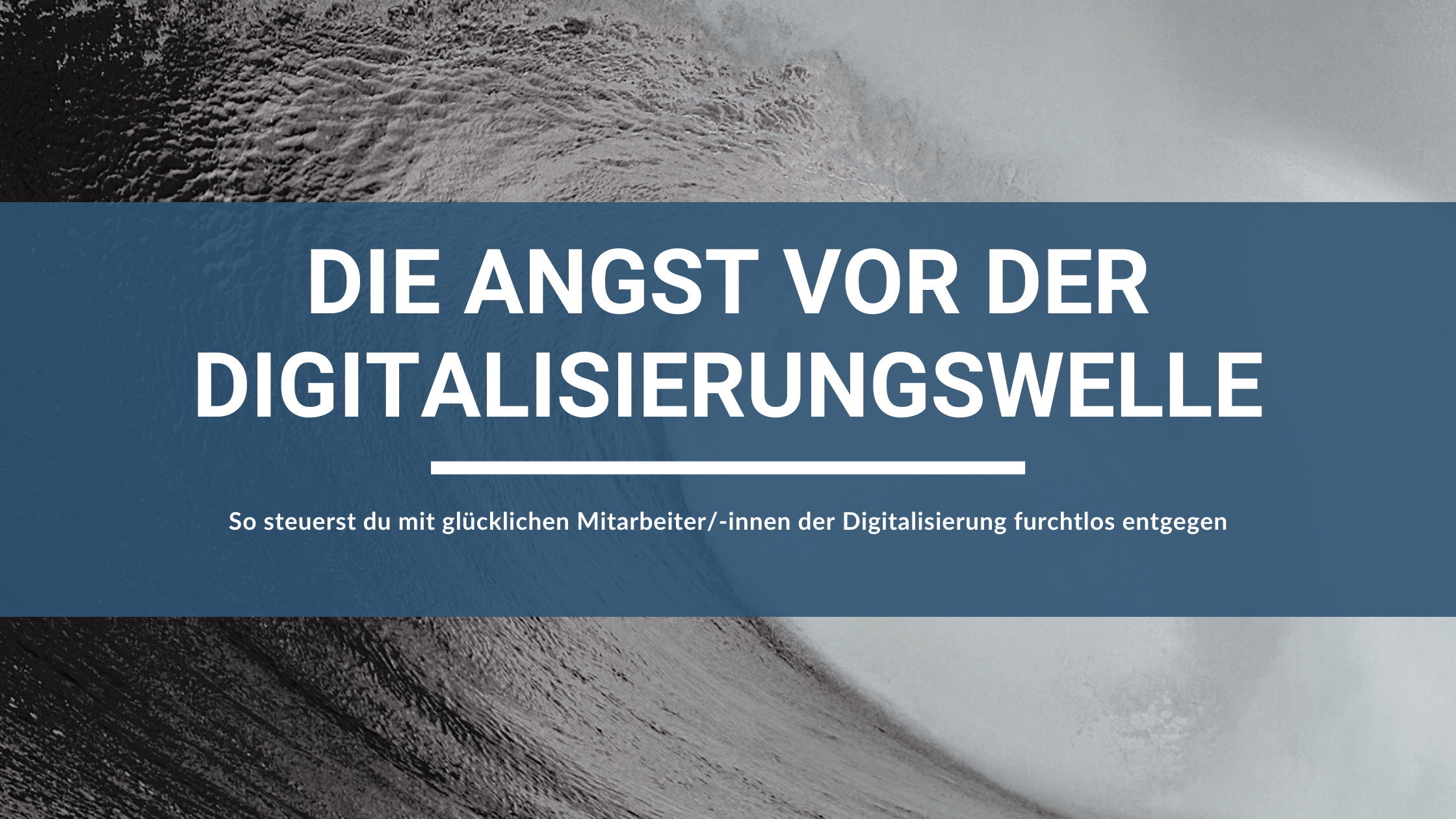Angst vor der Digitalisierungswelle