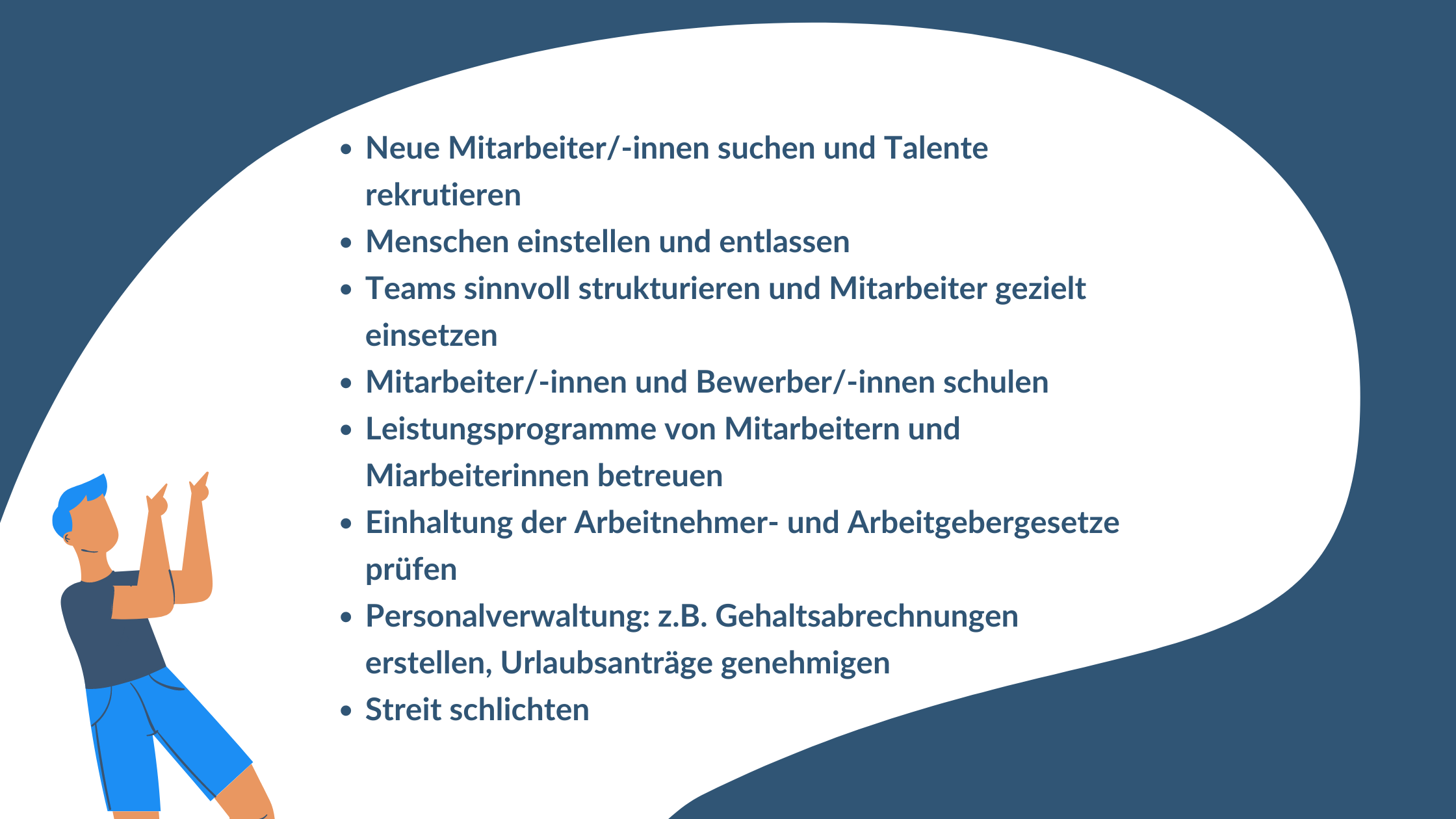 Neue Mitarbeiter-innen suchen und Talente rekrutieren Menschen einstellen und entlassen Teams sinnvoll strukturieren und Mitarbeiter gezielt einsetze