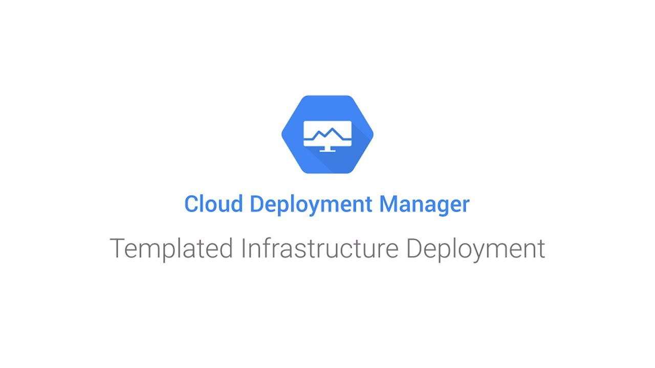 Google Cloud Deployment Manager